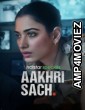Aakhri Sach (2023) S01 (EP01 To EP02) Hindi Web Series