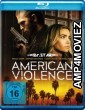 American Violence (2017) Hindi Dubbed Movies