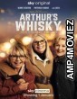 Arthurs Whisky (2023) HQ Hindi Dubbed Movie