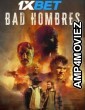 Bad Hombres (2024) HQ Hindi Dubbed Movie