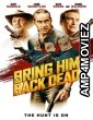 Bring Him Back Dead (2022) HQ Hindi Dubbed Movie