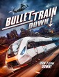 Bullet Train Down (2022) HQ Hindi Dubbed Movie