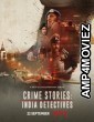 Crime Stories India Detectives (2021) Hindi Season 1 Complete Show