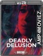 Deadly Delusion (2017) UNCUT Hindi Dubbed Movies