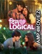 Dillogical (2024) Season 1 Hindi Complete Web Series