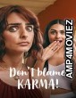 Dont Blame Karma (2022) HQ Hindi Dubbed Movie
