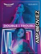 Doule Trouble (2020) Hotshot Hindi S01 E01 Show