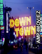 Down Town (2021) Hindi Full Movies