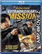 Extraordinary Mission (2017) Hindi Dubbed Full Movies