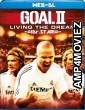 Goal II Living the Dream (2008) Hindi Dubbed Movies