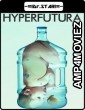 Hyperfutura (2013) UNRATED Hindi Dubbed Movie