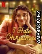 I Hate Christmas (2022) Hindi Dubbed Season 1 Complete Shows