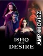 Ishq Aur Desire (2024) Season 1 Hindi Web Series