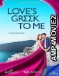 Loves Greek to Me (2023) HQ Hindi Dubbed Movie