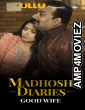 Madhosh Diaries (Good Wife) (2021) Hindi Season 1 Complete Shows