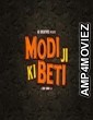 Modi Ji Ki Beti (2022) Hindi Full Movie