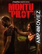 Montu Pilot (2019) UNRATED Hindi Season 1 Full Show