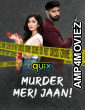 Murder Meri Jaan (2021) Hindi Season 1 Complete Shows
