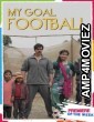 My Goal Football (2021) Hindi Full Movie