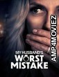 My Husbands Worst Mistake (2023) HQ Hindi Dubbed Movie