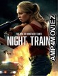 Night Train (2023) HQ Hindi Dubbed Movie