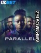 Parallel (2024) HQ Hindi Dubbed Movie