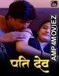 Pati Dev (2024) S01 Part 1 SolTalkies Hindi Web Series
