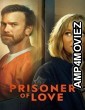 Prisoner of Love (2022) HQ Hindi Dubbed Movie