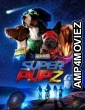 Super PupZ (2022) Hindi Dubbed Season 1 Complete Show