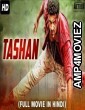 Tashan (2018) Hindi Dubbed Full Movie