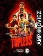 Topless (2020) UNRATED Hindi Season 1 Complete Show