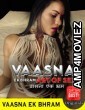 Vaasna Ek Bhram (2020) UNRATED Hindi CinemaDosti Originals Short Film