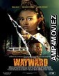 Wayward (2022) HQ Hindi Dubbed Movie
