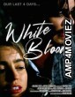 White Blood (2023) HQ Hindi Dubbed Movie