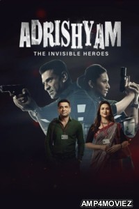 Adrishyam The Invisible Heroes (2024) S01 (EP03 To EP04) Hindi Web Series