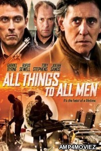 All Things to All Men (2013) Hindi Dubbed Full Movie 