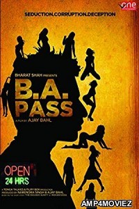B A Pass (2013) Bollywood Hindi Full Movie