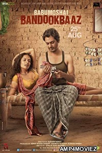 Babumoshai Bandookbaaz (2017)  Bollywood Hindi Full Movie