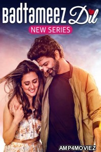 Badtameez Dil (2023) Hindi Season 1 Complete Web Series
