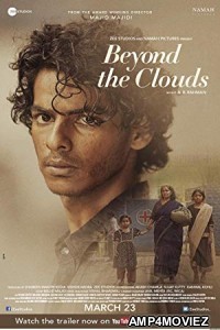 Beyond the Clouds (2017) Bollywood Hindi Full Movie