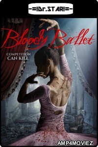 Bloody Ballet (2018) UNRATED Hindi Dubbed Movie