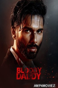 Bloody Daddy (2023) Hindi Full Movies