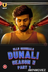 Dunali Part 1 (2022) Hindi Season 2 Complete Show