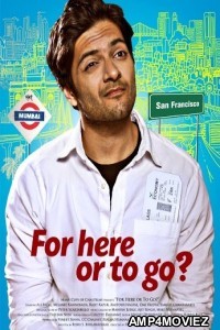 For Here or to Go (2018) Bollywood Hindi Full Movie