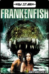 Frankenfish (2004) UNRATED Hindi Dubbed Movie