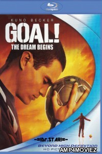 Goal The Dream Begins (2005) Hindi Dubbed Movies