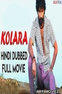 Kolara (2018) Hindi Dubbed Full Movie