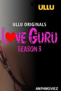 Love Guru Season 3 Part 2 (2023) Hindi ULLU Web Series