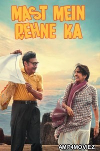 Mast Mein Rehne Ka (2023) Hindi Movie