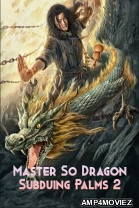 Master So Dragon Subduing Palms 2 (2020) ORG Hindi Dubbed Movie